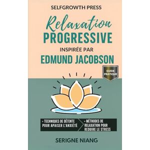 niang, serigne Relaxation progressive inspirée par Edmund Jacobson niang, serigne Relaxation progressive inspirée par Edmund Jacobson