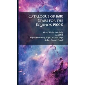 Admiralty, Great Britain Catalogue of 1680 Stars for the Equinox 1900Â-0 Admiralty, Great Britain Catalogue of 1680 Stars for the Equinox 1900Â-0