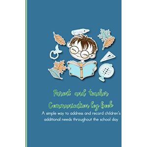 365 School days Journals & Planners Parent and teacher communication logbook: A simple tracker journal to address and record children’s additional needs throughout the school day ... visits and notes Boy with blue cover art 365 School days Journals & Planners Parent and teacher communication logbook: A simple tracker journal to address and record children’s additional needs throughout the school day ... visits and notes Boy with blue cover art