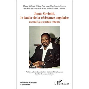 Sakaita Savimbi, Cheya Jonas Savimbi: Le leader de la résistance angolaise raconté à ses petits-enfants Sakaita Savimbi, Cheya Jonas Savimbi: Le leader de la résistance angolaise raconté à ses petits-enfants