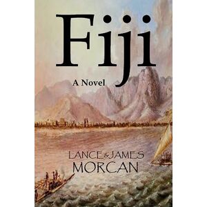 Morcan, Lance Fiji: A Novel: Part two (The World Duology) Morcan, Lance Fiji: A Novel: Part two (The World Duology)