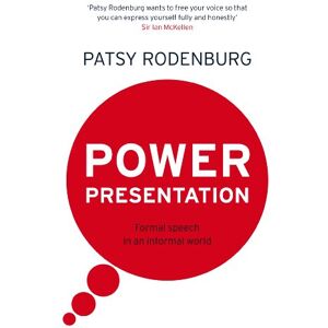 Rodenburg, Patsy Power Presentation: Formal Speech in an Informal World Rodenburg, Patsy Power Presentation: Formal Speech in an Informal World