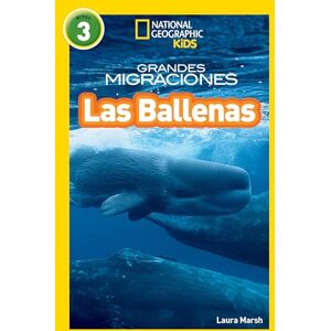 Marsh, Laura National Geographic Readers: Grandes Migraciones: Las Ballenas (Great Migrations: Whales) Marsh, Laura National Geographic Readers: Grandes Migraciones: Las Ballenas (Great Migrations: Whales)