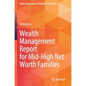 Gu, Jiafeng Wealth Management Report for Mid-High Net Worth Families (Spatial Demography and Population Governance) Gu, Jiafeng Wealth Management Report for Mid-High Net Worth Families (Spatial Demography and Population Governance)