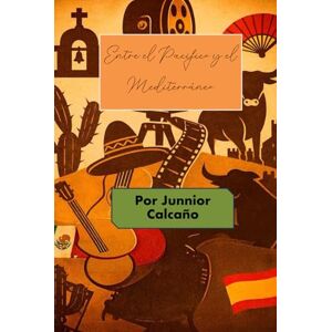 Calcaño Álvarez, Junnior Entre El Pacífico y El Mediterráneo: Análisis Valorativo de Dos Gigantes del Cine Hispano Calcaño Álvarez, Junnior Entre El Pacífico y El Mediterráneo: Análisis Valorativo de Dos Gigantes del Cine Hispano