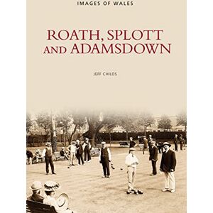 Roath Local History Society Roath, Splott and Adamsdown Roath Local History Society Roath, Splott and Adamsdown