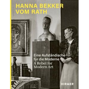 Hanna Bekker vom Rath (Bilingual edition): A Rebel for Modern Art Hanna Bekker vom Rath (Bilingual edition): A Rebel for Modern Art