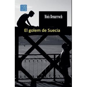 Benarroch, Mois El golem de Suecia Benarroch, Mois El golem de Suecia