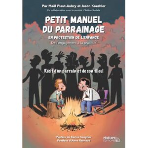 PLAUT-AUBRY, Maël Petit manuel du parrainage en protection de l'enfance: Récit d'un parrain et de son filleul PLAUT-AUBRY, Maël Petit manuel du parrainage en protection de l'enfance: Récit d'un parrain et de son filleul