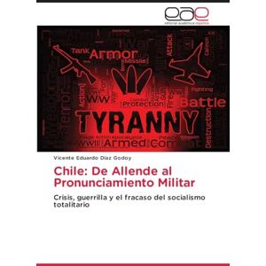 Díaz Godoy, Vicente Eduardo Chile: De Allende al Pronunciamiento Militar Díaz Godoy, Vicente Eduardo Chile: De Allende al Pronunciamiento Militar