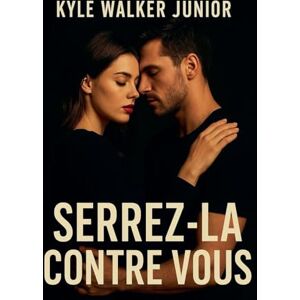 Junior, Kyle Walker Serrez-la contre vous Junior, Kyle Walker Serrez-la contre vous