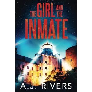 Rivers, A.J. The Girl and the Inmate (Emma Griffin® FBI Mystery) Rivers, A.J. The Girl and the Inmate (Emma Griffin® FBI Mystery)