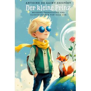 de Saint-Exupéry, Antoine Der kleine Prinz. Illustrierte Ausgabe mit der Entstehungsgeschichte des Meisterwerks (Kleine Wunderwelten) de Saint-Exupéry, Antoine Der kleine Prinz. Illustrierte Ausgabe mit der Entstehungsgeschichte des Meisterwerks (Kleine Wunderwelten)