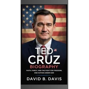 Davis, David B. TED CRUZ BIOGRAPHY : Faith, Family, and the Fight for Freedom, One Nation Under God Davis, David B. TED CRUZ BIOGRAPHY : Faith, Family, and the Fight for Freedom, One Nation Under God