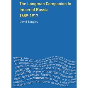 Longley, David Longman Companion to Imperial Russia, 1689-1917 (Longman Companions To History) Longley, David Longman Companion to Imperial Russia, 1689-1917 (Longman Companions To History)