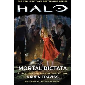 Traviss, Karen Halo: Mortal Dictata: Book Three of the Kilo-Five Trilogy: 13 Traviss, Karen Halo: Mortal Dictata: Book Three of the Kilo-Five Trilogy: 13