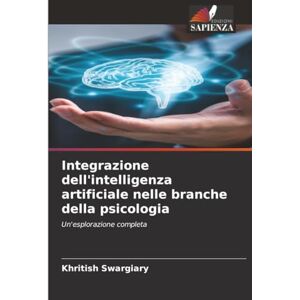 Swargiary, Khritish Integrazione dell'intelligenza artificiale nelle branche della psicologia: Un'esplorazione completa Swargiary, Khritish Integrazione dell'intelligenza artificiale nelle branche della psicologia: Un'esplorazione completa