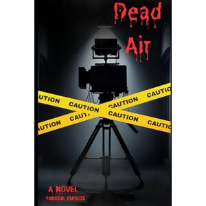Burgos, Yanique M Dead Air: A Psychological Thriller Burgos, Yanique M Dead Air: A Psychological Thriller