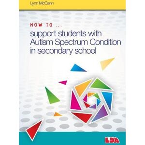 McCann, Lynn How to ... Support Children with Autism Spectrum Condition in Secondary School McCann, Lynn How to ... Support Children with Autism Spectrum Condition in Secondary School