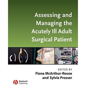 Assessing and Managing the Acutely Ill Assessing and Managing the Acutely Ill