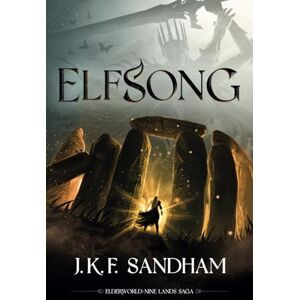 Sandham, J. K. F. Elfsong: Nine Lands Saga Book 2 Sandham, J. K. F. Elfsong: Nine Lands Saga Book 2