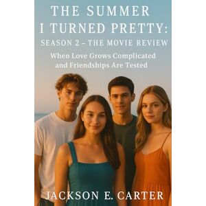 Jackson The Summer I Turned Pretty: Season 2 – The Movie Review: When Love Grows Complicated and Friendships Are Tested Jackson The Summer I Turned Pretty: Season 2 – The Movie Review: When Love Grows Complicated and Friendships Are Tested