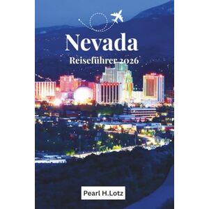 Pearl NEVADA-REISEFÜHRER 2025-2026: Entdecken Sie Naturwunder Jenseits der Casinolichter Pearl NEVADA-REISEFÜHRER 2025-2026: Entdecken Sie Naturwunder Jenseits der Casinolichter