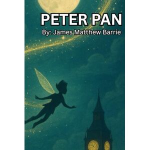 Barrie, James Matthew Peter Pan Barrie, James Matthew Peter Pan