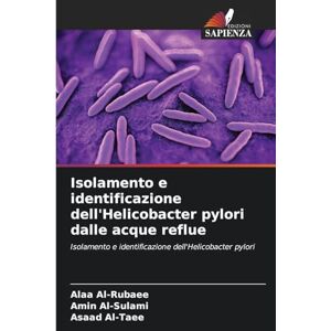 Al-Rubaee, Alaa Isolamento e identificazione dell'Helicobacter pylori dalle acque reflue Al-Rubaee, Alaa Isolamento e identificazione dell'Helicobacter pylori dalle acque reflue