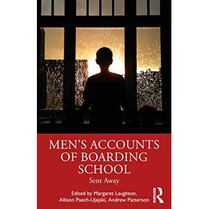 Men's Accounts of Boarding School: Sent Away Men's Accounts of Boarding School: Sent Away
