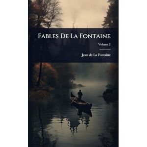 De La Fontaine, Jean Fables De La Fontaine De La Fontaine, Jean Fables De La Fontaine