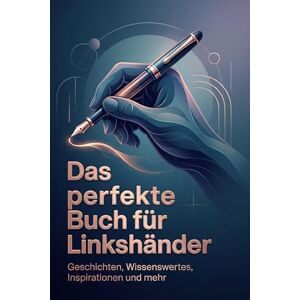 Becker Das perfekte Buch für Linkshänder: Geschichten, Wissenswertes, Inspirationen und mehr Becker Das perfekte Buch für Linkshänder: Geschichten, Wissenswertes, Inspirationen und mehr