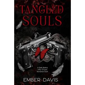 Davis, Ember Tangled Souls: A Dark Bratva Why Choose Romance Duet (Bratva Souls Duet) Davis, Ember Tangled Souls: A Dark Bratva Why Choose Romance Duet (Bratva Souls Duet)