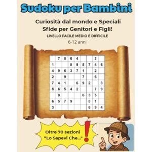 Wow Toys Sudoku per Bambini e Famiglie: Il Libro delle Sfide di Logica con Puzzle per Genitori, Diplomi Personalizzati e Curiosità Educative Attività 6-12 ... e sfide a tempo. Il regalo intelligente Wow Toys Sudoku per Bambini e Famiglie: Il Libro delle Sfide di Logica con Puzzle per Genitori, Diplomi Personalizzati e Curiosità Educative Attività 6-12 ... e sfide a tempo. Il regalo intelligente