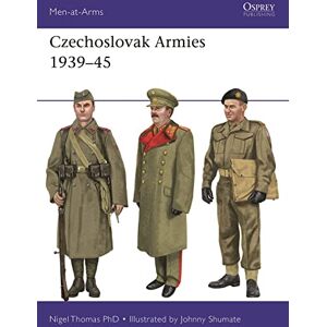 Nigel Thomas Czechoslovak Armies 1939–45: 554 (Men-at-Arms) Nigel Thomas Czechoslovak Armies 1939–45: 554 (Men-at-Arms)