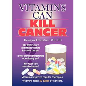 Houston M.S., Reagan Vitamins Can Kill Cancer Houston M.S., Reagan Vitamins Can Kill Cancer