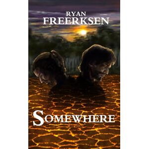 Freerksen, Ryan Somewhere Freerksen, Ryan Somewhere