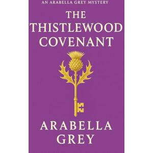 Ludick, Mandy The Thistlewood Covenant: An Arabella Grey Mystery (Arabella Grey Mysteries) Ludick, Mandy The Thistlewood Covenant: An Arabella Grey Mystery (Arabella Grey Mysteries)