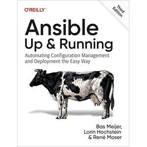 Meijer, Bas Ansible Up and Running: Automating Configuration Management and Deployment the Easy Way Meijer, Bas Ansible Up and Running: Automating Configuration Management and Deployment the Easy Way
