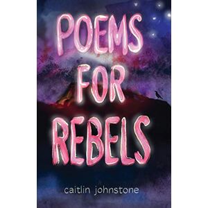 Johnstone, Caitlin Poems For Rebels Johnstone, Caitlin Poems For Rebels