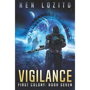 Lozito, Ken Vigilance: 7 (First Colony) Lozito, Ken Vigilance: 7 (First Colony)