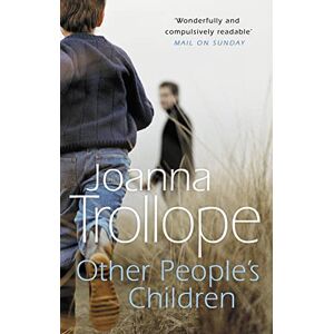 Trollope, Joanna Other People's Children: a poignant story of marriage, divorce and stepchildren from one of Britain’s best loved authors, Joanna Trollope Trollope, Joanna Other People's Children: a poignant story of marriage, divorce and stepchildren from one of Britain’s best loved authors, Joanna Trollope