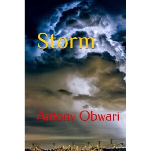 Obwari, Antony Storm Obwari, Antony Storm