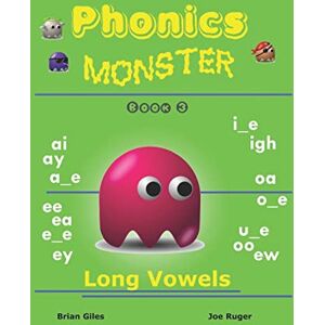 Giles, Brian Phonics Monster Book 3: Long Vowels: Volume 3 Giles, Brian Phonics Monster Book 3: Long Vowels: Volume 3
