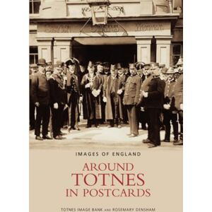 Densham, Rosemary Around Totnes in Postcards Densham, Rosemary Around Totnes in Postcards