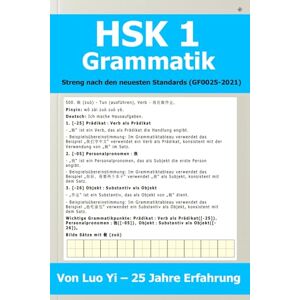 Luo (罗毅), Yi HSK 1 Grammatik – Alle Zeichen & Vokabeln mit Beispielsätzen und detaillierter Grammatikanalyse, basierend auf den neuesten Standards Luo (罗毅), Yi HSK 1 Grammatik – Alle Zeichen & Vokabeln mit Beispielsätzen und detaillierter Grammatikanalyse, basierend auf den neuesten Standards