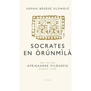 Oluwole, Sophie Bosede Socrates en Orunmila: wat we van Afrikaanse filosofie kunnen leren Oluwole, Sophie Bosede Socrates en Orunmila: wat we van Afrikaanse filosofie kunnen leren