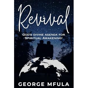 Mfula, George Revival: GOD'S DIVINE AGENDA FOR SPIRITUAL AWAKENING! Mfula, George Revival: GOD'S DIVINE AGENDA FOR SPIRITUAL AWAKENING!