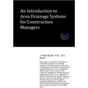 Guyer, J. Paul An Introduction to Area Drainage Systems for Construction Managers: 6 (Construction Management) Guyer, J. Paul An Introduction to Area Drainage Systems for Construction Managers: 6 (Construction Management)