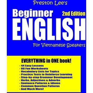 Preston Lee's Beginner English For Vietnamese Speakers 2nd Edition (Preston Lee's English For Vietnamese Speakers) Preston Lee's Beginner English For Vietnamese Speakers 2nd Edition (Preston Lee's English For Vietnamese Speakers)